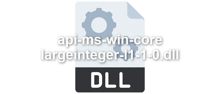 api-ms-win-core-largeinteger-l1-1-0
