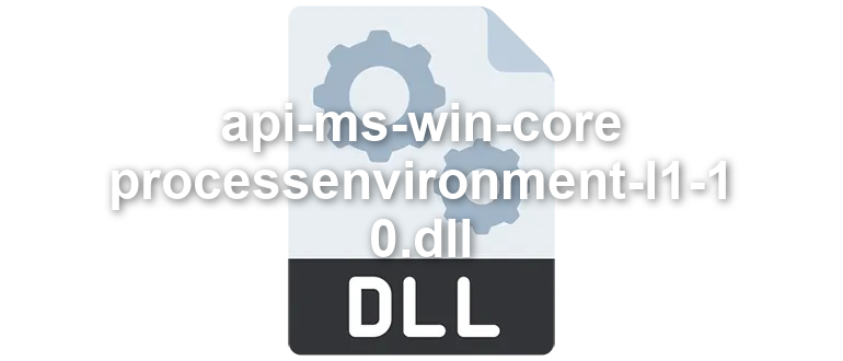 api-ms-win-core-processenvironment-l1-1-0