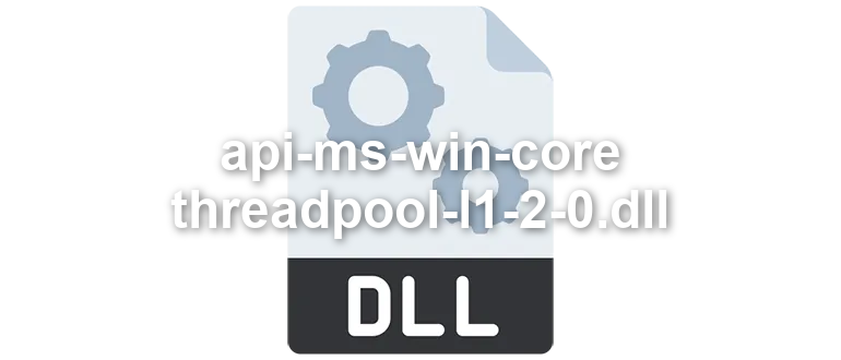 api-ms-win-core-threadpool-l1-2-0