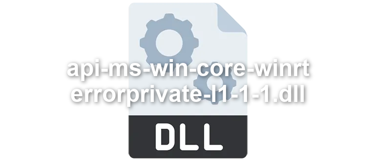 api-ms-win-core-winrt-errorprivate-l1-1-1