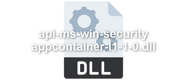 api-ms-win-security-appcontainer-l1-1-0