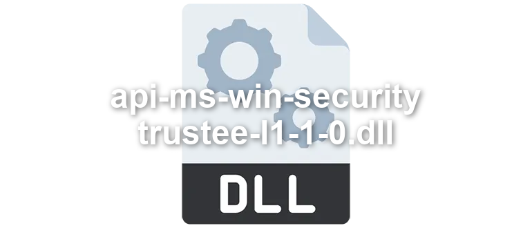 api-ms-win-security-trustee-l1-1-0