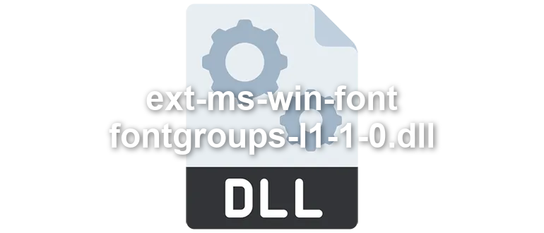 ext-ms-win-font-fontgroups-l1-1-0