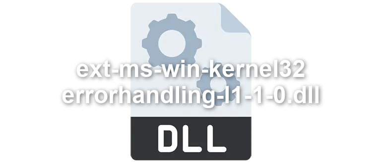 ext-ms-win-kernel32-errorhandling-l1-1-0
