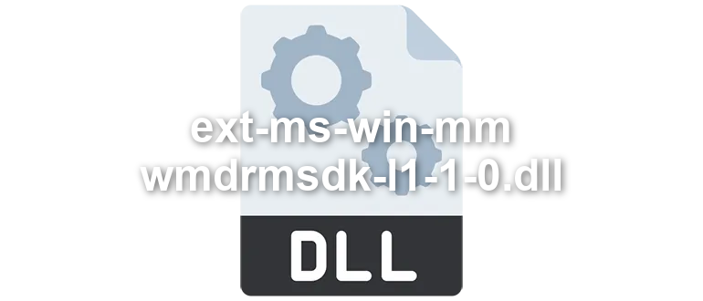 ext-ms-win-mm-wmdrmsdk-l1-1-0