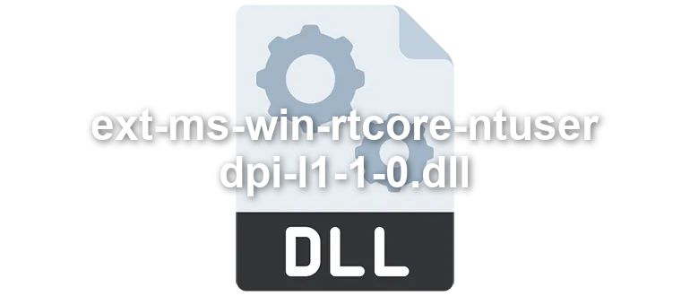 ext-ms-win-rtcore-ntuser-dpi-l1-1-0