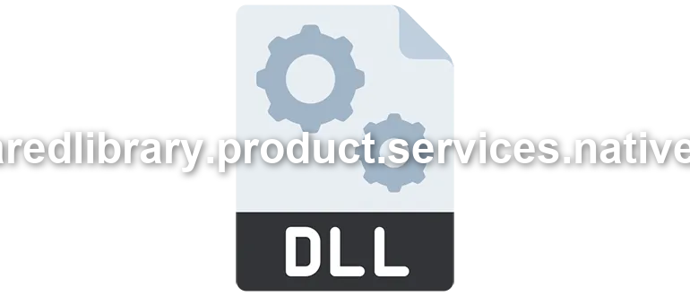 sharedlibrary.product.services.native
